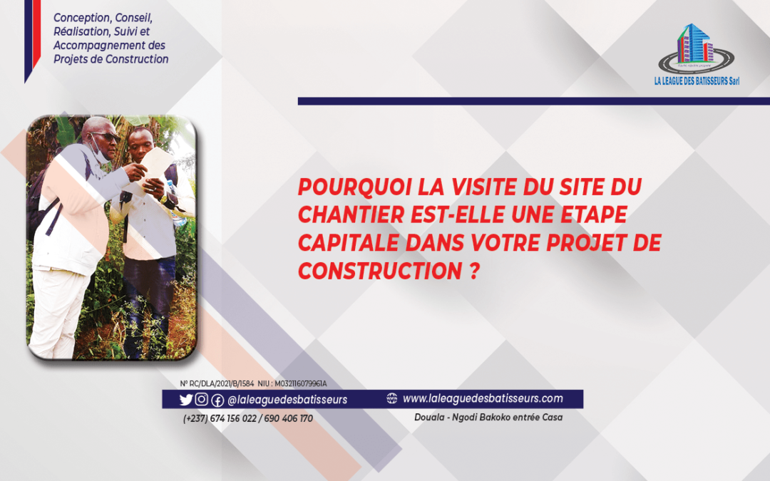 LA VISITE DU SITE DU PROJET DE CONSTRUCTION